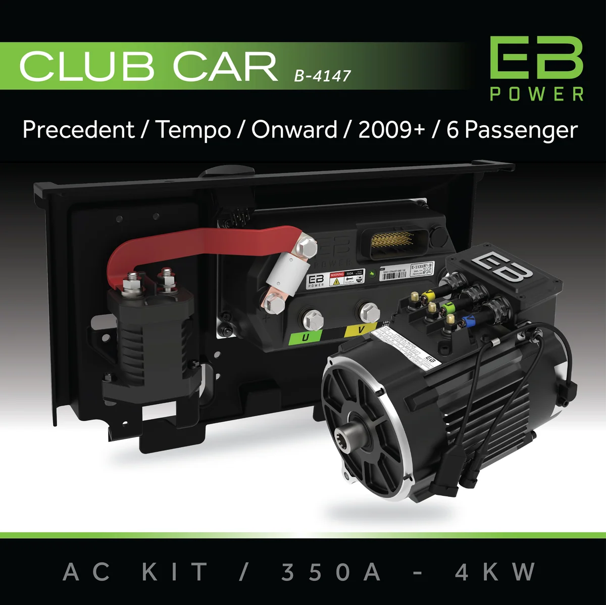 eb power ac kit / 350a + 4kw (great torque) / club car precedent / 2009+ / 6 passenger EB Power AC Kit / 350A + 4kW (GREAT TORQUE) / Club Car Precedent / 2009+ / 6 Passenger